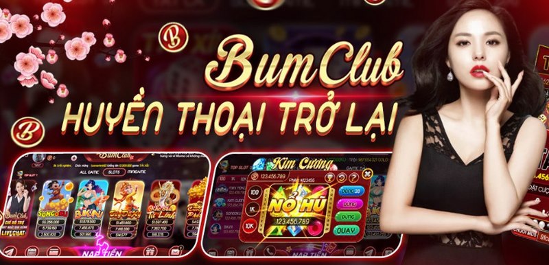 Từ lâu Bum club đã được biết đến là một cổng game nổ hũ huyền thoại