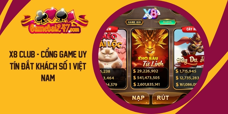 Cổng game X8 được săn đón rầm rộ trên thị trường